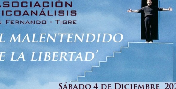 EL MALENTENDIDO DE LA LIBERTAD.  IX JORNADA APSAT en TIGRE .