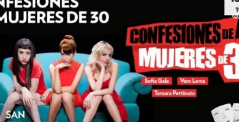 Sofía Gala, Vero Lorca y Tamara Pettinato llegan este fin de semana al Teatro Martinelli